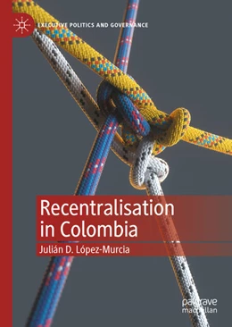 Abbildung von López-Murcia | Recentralisation in Colombia | 1. Auflage | 2021 | beck-shop.de