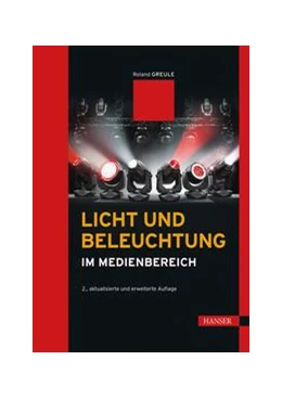 Abbildung von Greule | Licht und Beleuchtung im Medienbereich | 2. Auflage | 2021 | beck-shop.de