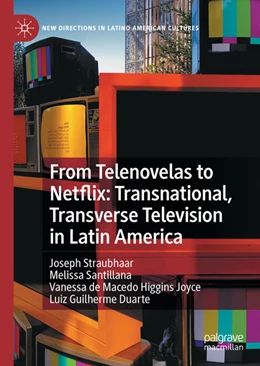 Abbildung von Straubhaar / Santillana | From Telenovelas to Netflix: Transnational, Transverse Television in Latin America | 1. Auflage | 2021 | beck-shop.de