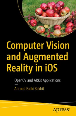Abbildung von Bekhit | Computer Vision and Augmented Reality in iOS | 1. Auflage | 2021 | beck-shop.de