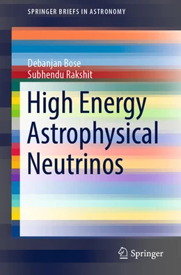 Abbildung von Bose / Rakshit | High Energy Astrophysical Neutrinos | 1. Auflage | 2021 | beck-shop.de