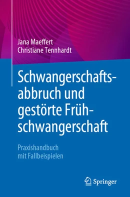 Abbildung von Maeffert / Tennhardt | Schwangerschaftsabbruch und gestörte Frühschwangerschaft | 1. Auflage | 2021 | beck-shop.de