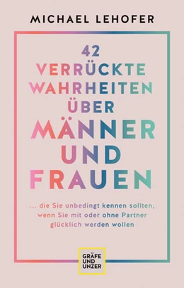 Abbildung von Lehofer | 40 verrückte Wahrheiten über Frauen und Männer | 1. Auflage | 2022 | beck-shop.de