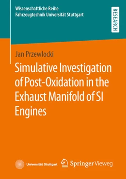 Abbildung von Przewlocki | Simulative Investigation of Post-Oxidation in the Exhaust Manifold of SI Engines | 1. Auflage | 2021 | beck-shop.de