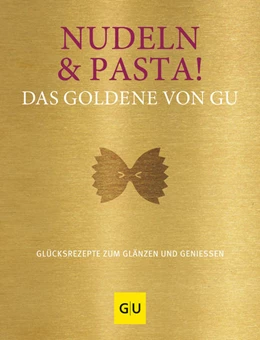 Abbildung von Gronau | Nudeln & Pasta! Das Goldene von GU | 1. Auflage | 2022 | beck-shop.de