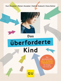 Abbildung von Mosetter / Daiker | Das überforderte Kind | 1. Auflage | 2022 | beck-shop.de