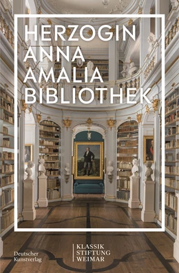 Abbildung von Klassik Stiftung Weimar | Herzogin Anna Amalia Bibliothek | 1. Auflage | 2022 | beck-shop.de