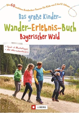 Abbildung von Slezak | Das große Kinder-Wander-Erlebnis-Buch Bayerischer Wald | 1. Auflage | 2022 | beck-shop.de