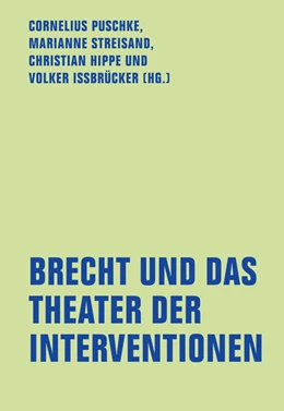 Abbildung von Puschke / Streisand | Brecht und das Theater der Interventionen | 1. Auflage | 2023 | beck-shop.de