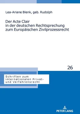 Abbildung von Blenk | Der Acte Clair in der deutschen Rechtsprechung zum Europäischen Zivilprozessrecht | 1. Auflage | 2021 | beck-shop.de