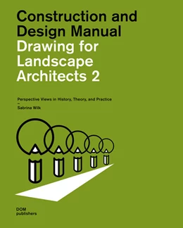 Abbildung von Wilk | Drawing for Landscape Architects 2. Construction and Design Manual | 1. Auflage | 2022 | beck-shop.de