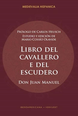 Abbildung von Cossío Olavide | Libro del cavallero e del escudero / Don Juan Manuel | 1. Auflage | 2022 | beck-shop.de