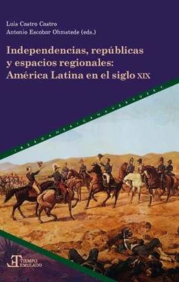 Abbildung von Castro Castro | Independencias, repúblicas y espacios regionales: américa latina en el siglo xix | 1. Auflage | 2022 | beck-shop.de