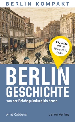 Abbildung von Cobbers | Berlin-Geschichte von der Reichsgründung bis heute | 1. Auflage | 2022 | beck-shop.de