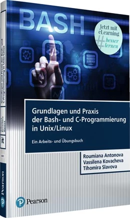 Abbildung von Antonova / Slaveva | Grundlagen und Praxis der Bash-und C-Programmierung in Unix/Linux | 1. Auflage | 2022 | beck-shop.de