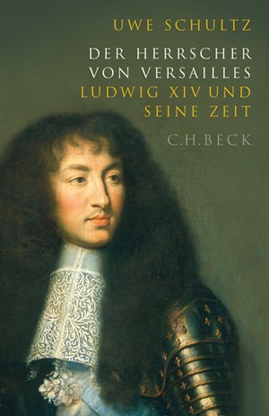 Cover: Uwe Schultz, Der Herrscher von Versailles
