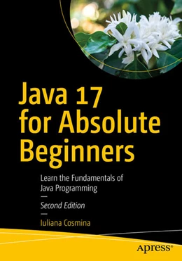 Abbildung von Cosmina | Java 17 for Absolute Beginners | 2. Auflage | 2021 | beck-shop.de