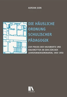 Abbildung von Juen | Die häusliche Ordnung schulischer Pädagogik | 1. Auflage | 2022 | beck-shop.de