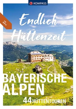 Abbildung von Bernau / Garnweidner | KOMPASS Endlich Hüttenzeit - Bayerische Alpen | 1. Auflage | 2022 | beck-shop.de