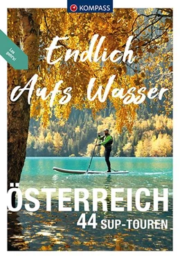 Abbildung von Winklehner | KOMPASS Endlich Aufs Wasser - Österreich | 1. Auflage | 2022 | beck-shop.de
