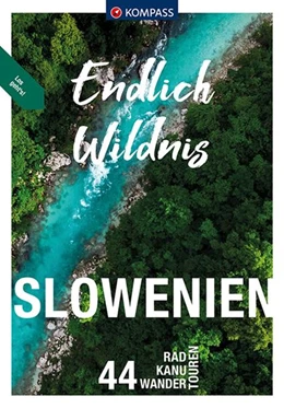 Abbildung von Boris Korencan | KOMPASS Endlich Wildnis - Slowenien | 1. Auflage | 2022 | beck-shop.de