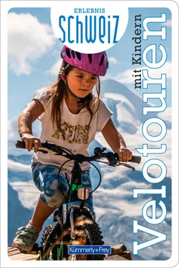 Abbildung von Velotouren mit Kindern Erlebnis Schweiz | 1. Auflage | 2022 | beck-shop.de