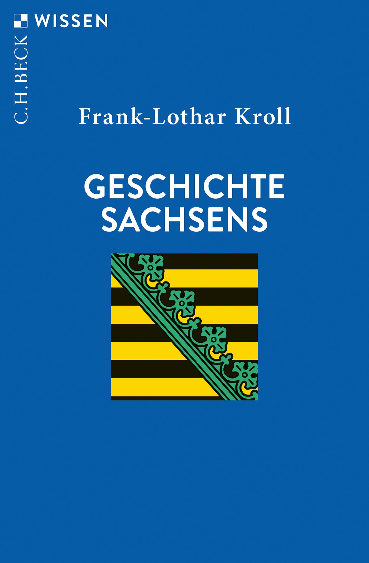 Cover: Kroll, Frank-Lothar, Geschichte Sachsens