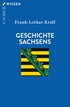 Cover: Kroll, Frank-Lothar, Geschichte Sachsens