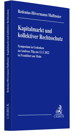 Abbildung von Kapitalmarkt und kollektiver Rechtsschutz - Symposium in Gedenken an Andreas Tilp - | 1. Auflage | 2023 | beck-shop.de