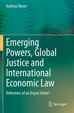Abbildung von Buser | Emerging Powers, Global Justice and International Economic Law | 1. Auflage | 2022 | beck-shop.de