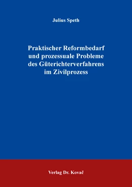 Abbildung von Speth | Praktischer Reformbedarf und prozessuale Probleme des Güterichterverfahrens im Zivilprozess | 1. Auflage | 2022 | 53 | beck-shop.de