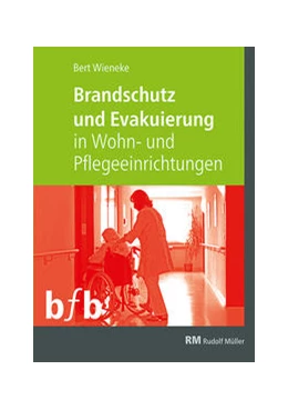 Abbildung von Wieneke | Brandschutz und Evakuierung in Wohn- und Pflegeeinrichtungen | 1. Auflage | 2022 | beck-shop.de