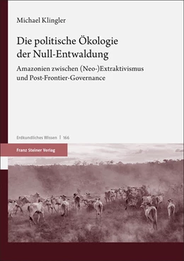 Abbildung von Klingler | Die politische Ökologie der Null-Entwaldung | 1. Auflage | 2022 | 166 | beck-shop.de