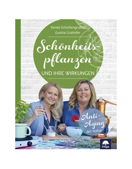 Abbildung von Schüttengruber / Grahofer | Schönheitspflanzen | 1. Auflage | 2022 | beck-shop.de