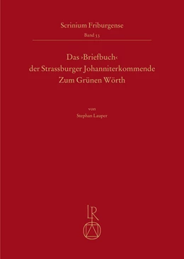 Abbildung von Lauper | Das ‚Briefbuch‘ der Strassburger Johanniterkommende Zum Grünen Wörth | 1. Auflage | 2021 | 53 | beck-shop.de
