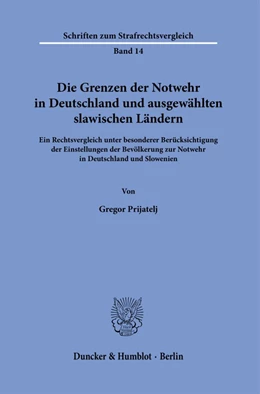 Abbildung von Prijatelj | Die Grenzen der Notwehr in Deutschland und ausgewählten slawischen Ländern. | 1. Auflage | 2022 | 14 | beck-shop.de
