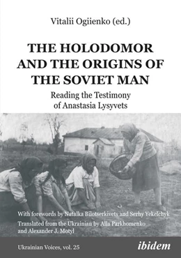 Abbildung von Ogiienko | The Holodomor and the Origins of the Soviet Man | 1. Auflage | 2022 | 25 | beck-shop.de