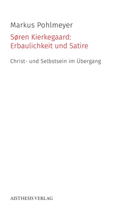 Abbildung von Pohlmeyer | Søren Kierkegaard: Erbaulichkeit und Satire | 1. Auflage | 2022 | beck-shop.de