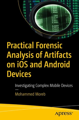 Abbildung von Moreb | Practical Forensic Analysis of Artifacts on iOS and Android Devices | 1. Auflage | 2022 | beck-shop.de