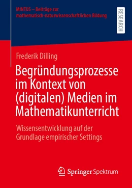 Abbildung von Dilling | Begründungsprozesse im Kontext von (digitalen) Medien im Mathematikunterricht | 1. Auflage | 2022 | beck-shop.de