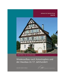 Abbildung von Eißing / Schmid-Engbrodt | Wiederaufbau nach Katastrophen und der Hausbau im 17. Jahrhundert | 1. Auflage | 2022 | 66 | beck-shop.de