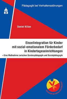Abbildung von Kilian | Einzelintegration für Kinder mit sozial-emotionalem Förderbedarf in Kindertageseinrichtungen | 1. Auflage | 2022 | 7 | beck-shop.de