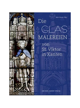 Abbildung von Lieven | Die Glasmalereien von St. Viktor in Xanten | 1. Auflage | 2023 | beck-shop.de