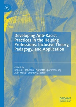 Abbildung von Johnson / Sparkman-Key | Developing Anti-Racist Practices in the Helping Professions: Inclusive Theory, Pedagogy, and Application | 1. Auflage | 2022 | beck-shop.de
