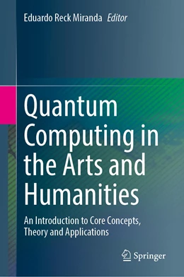 Abbildung von Miranda | Quantum Computing in the Arts and Humanities | 1. Auflage | 2022 | beck-shop.de