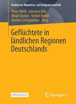Abbildung von Mehl / Fick | Geflüchtete in ländlichen Regionen Deutschlands | 1. Auflage | 2022 | beck-shop.de
