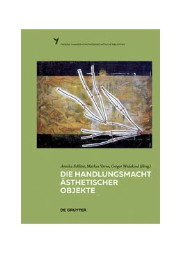 Abbildung von Schlitte / Verne | Die Handlungsmacht ästhetischer Objekte | 1. Auflage | 2021 | beck-shop.de