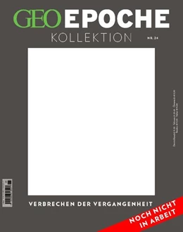 Abbildung von Schröder / Wolff | GEO Epoche KOLLEKTION 26/2021 - Verbrechen der Vergangenheit | 1. Auflage | 2022 | beck-shop.de