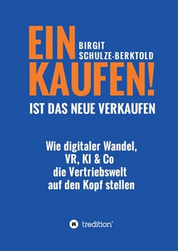 Abbildung von Schulze-Berktold | EINKAUFEN IST DAS NEUE VERKAUFEN! | 1. Auflage | 2021 | beck-shop.de