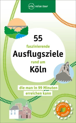 Abbildung von Peter | 55 faszinierende Ausflugsziele rund um Köln | 1. Auflage | 2022 | beck-shop.de